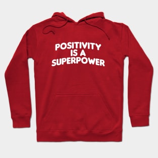 Positivity is a superpower quote motivational Hoodie